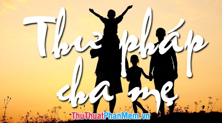 Tác phẩm thư pháp cha mẹ: Sự hiện diện của tình thương