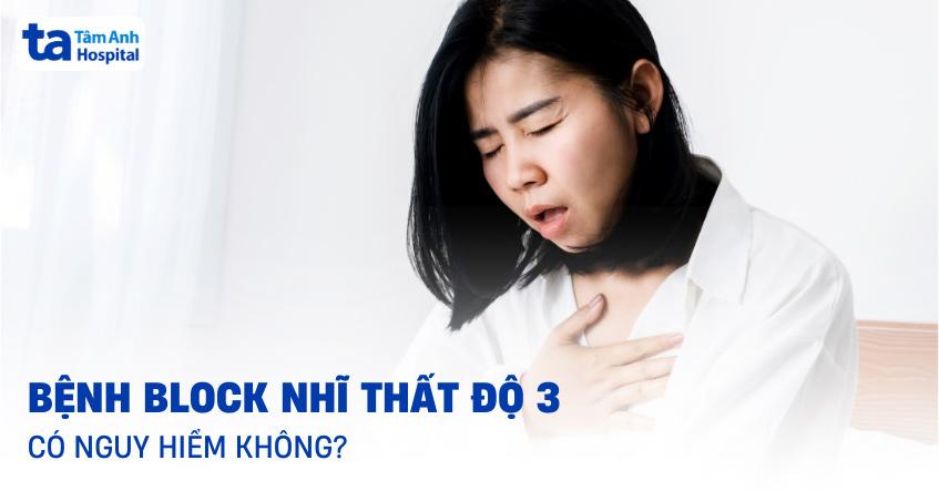 Block nhĩ thất độ 3 (Block AV độ 3)