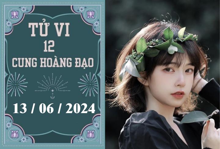 Tử vi 12 cung hoàng đạo ngày 13/06: Kim Ngưu suôn sẻ, Bạch Dương khó khăn