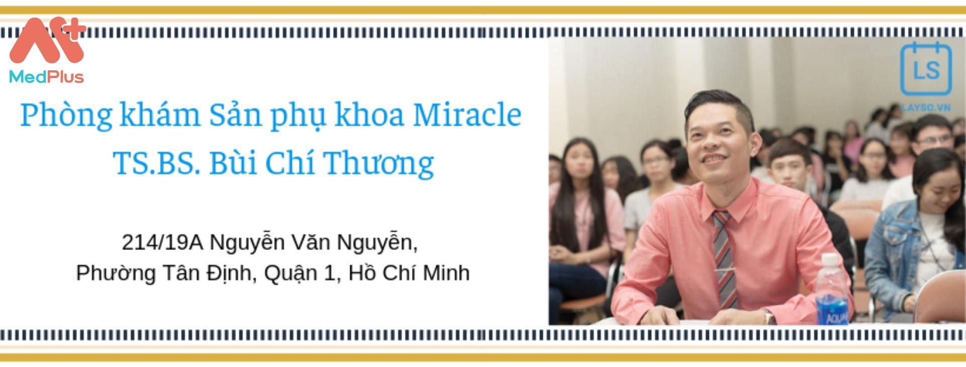 Phòng khám phụ khoa Miracle BS Bùi Chí Thương