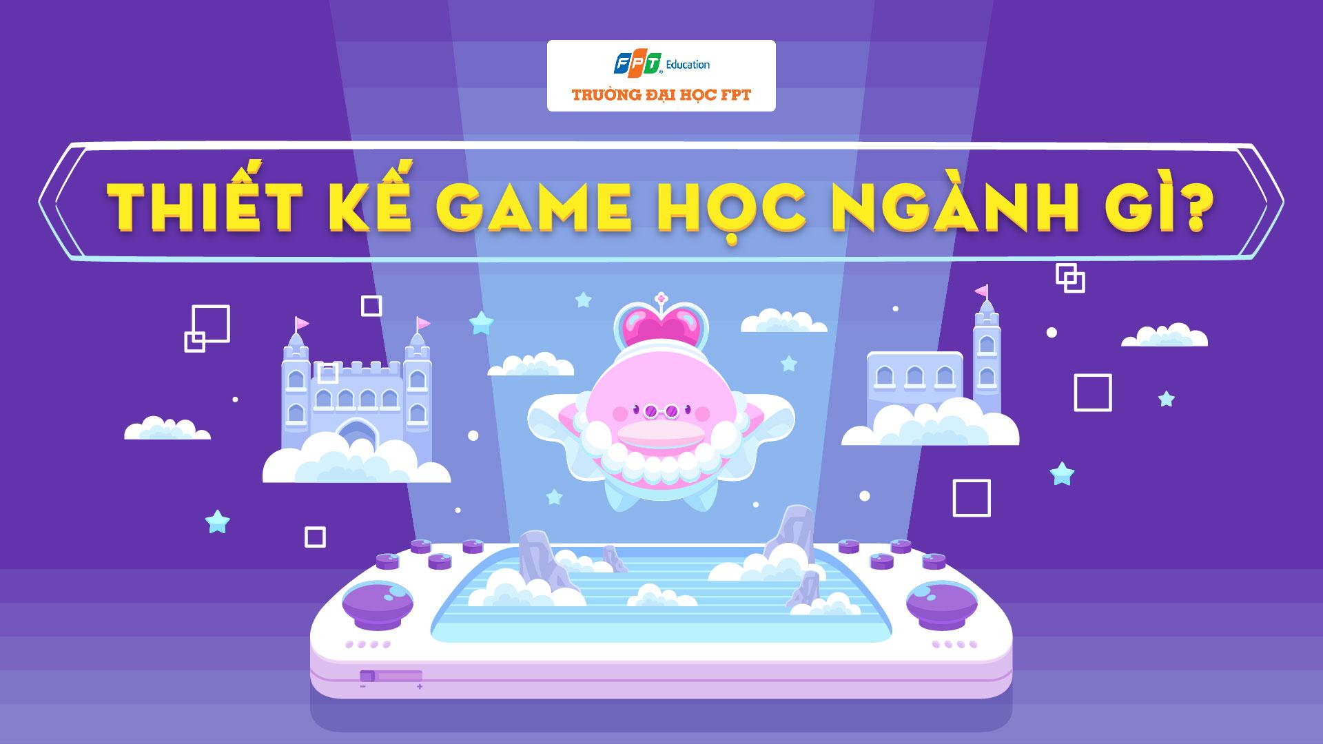 thiết kế game học ngành gì