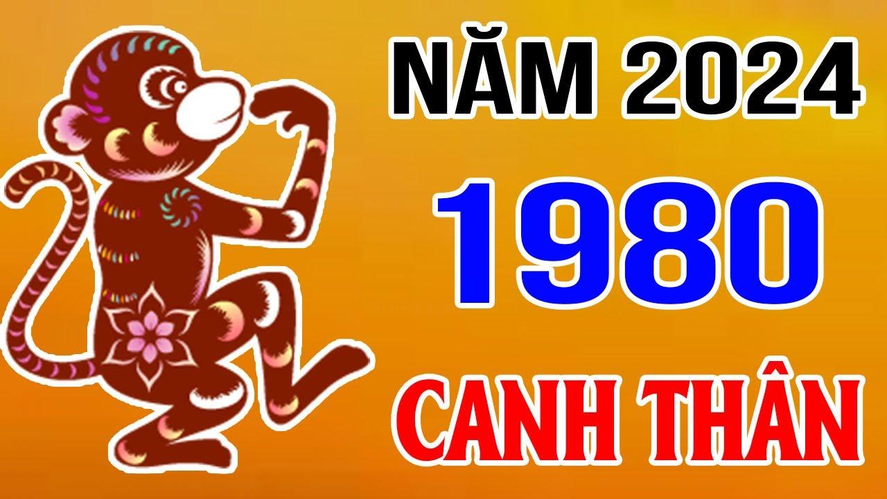 tu vi tuoi canh than 1980 nam 2024