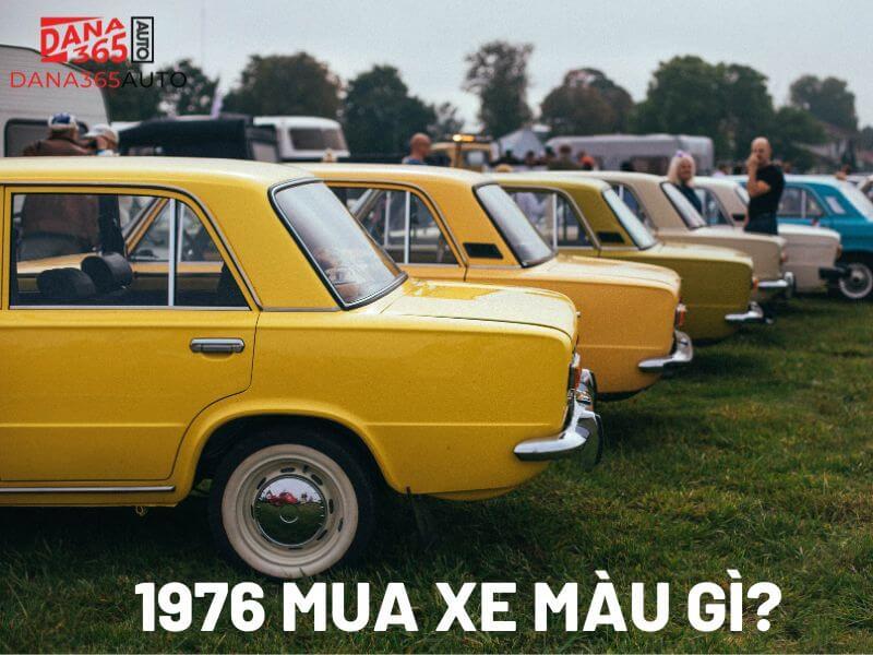 1976 mua xe màu gì?