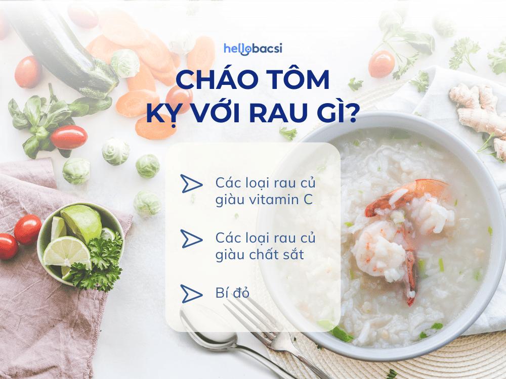 Cháo tôm kỵ với rau gì? Tránh xa 3 nhóm thực phẩm quen thuộc